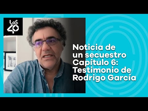 Capitulo #6 Podcast Noticia de un Secuestro: Rodrigo Garcia – Hijo Gabriel Garcia Marquez