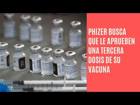 Pfizer solicitará aprobación de tercera dosis de su vacuna contra el COVID-19