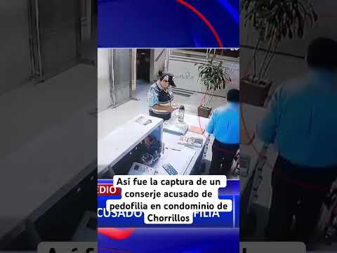 Así fue la captura de un conserje acusado de pedofilia en condominio de Chorrillos #shorts
