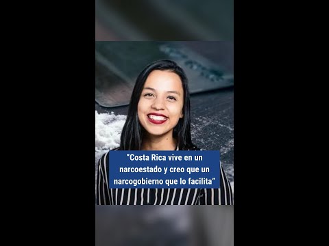 “Costa Rica vive en un narcoestado y creo que un narcogobierno que lo facilita”