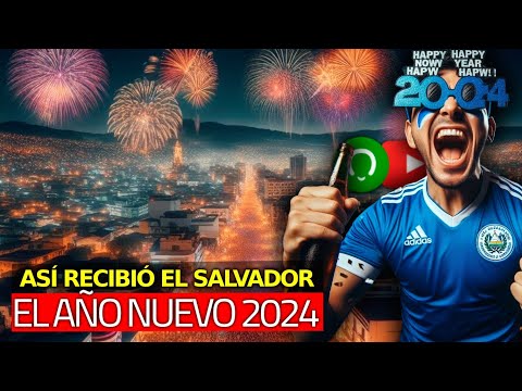 Así se Recibió el Año Nuevo 2024 en El Salvador