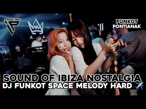 DJ FUNKOT FULL PUMPIN HARD ‼️ SOUND OF IBIZA NOSTALGIA TERBAIK