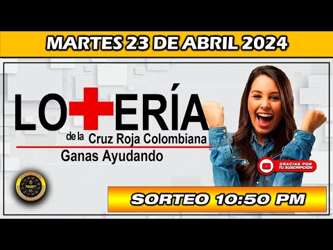 PREMIO MAYOR LOTERIA DE LA CRUZ ROJA COLOMBIANA del MARTES 23 de Abril 2024