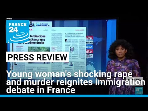 Young woman's rape and murder shocks France, reignites immigration debate • FRANCE 24 English