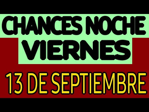 Resultado Chances de la Noche del Viernes 13 de Septiembre de 2024