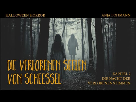 👻 Kapitel 2 – Die Nacht der verlorenen Stimmen | Grusel Hörbuch | Die verlorenen Seelen von Scheeßel
