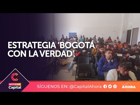 Distrito lanzó la estrategia ‘Bogotá con la verdad’.