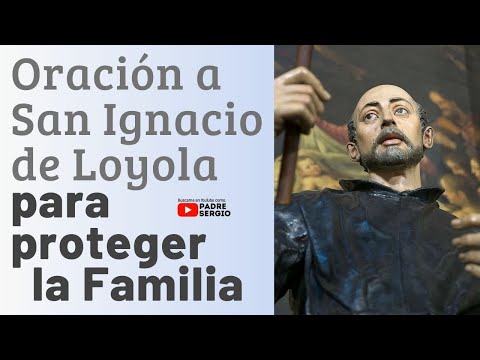Oracio?n a San Ignacio de Loyola para proteger la FAMILIA