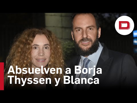 Absuelven a Borja Thyssen y Blanca Cuesta de fraude: no se prueba una ocultación maliciosa