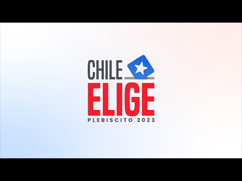 Elecciones 2023 - Plebiscito Constitucional | Chile Elige