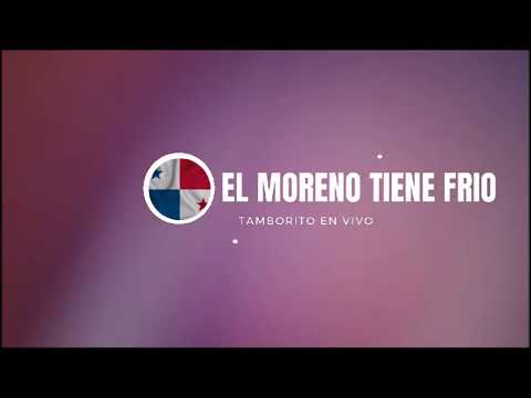 EL MORENO TIENE FRIO - TAMBORITO (EN VIVO)