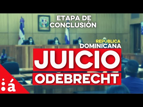 Juicio Odebrecht reinicia hoy y entra en su etapa final en República Dominicana