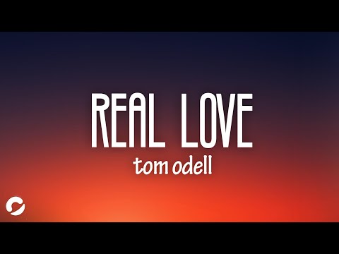 Tom Odell - Real Love (Lyrics)