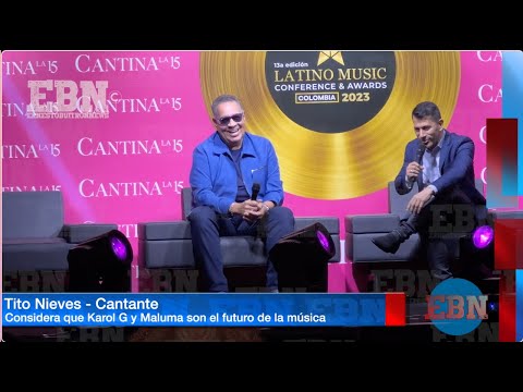 TITO NIEVES considera que KAROL G y MALUMA son el futuro de la música Latinoamericana