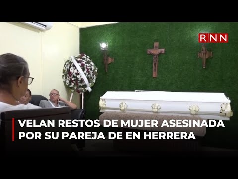 Velan restos de mujer asesinada por su pareja de una estocada en Herrera