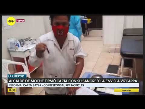 Alcalde de Moche le envía carta a Martín Vizcarra y la firma con su sangre