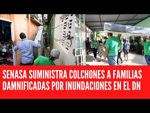 SENASA SUMINISTRA COLCHONES A FAMILIAS DAMNIFICADAS POR INUNDACIONES EN EL DN