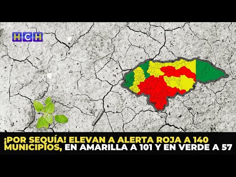 ¡Por Sequía! Elevan a Alerta Roja a 140 municipios, en Amarilla a 101 y en Verde a 57