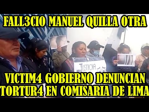 FAMILIARES DEL PUNEÑO MANUEL QUILLA TICONA DENUNCIAN HABRIA SIDO ELECTROCUT4DO EN COMISARIA LIMA
