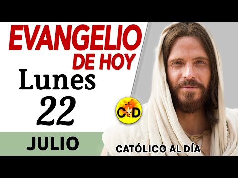 Evangelio del día de Hoy Lunes 22 de Julio de 2024 | Lectura y Reflexión católica | #evangeliodehoy