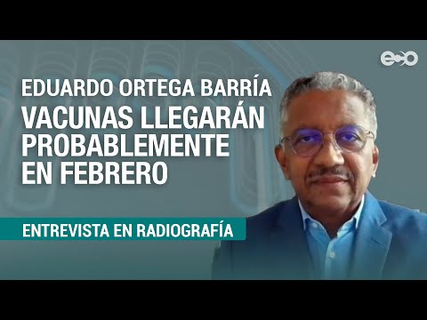 Eduardo Ortega: nos han dicho que probablemente en febrero lleguen las vacunas | RadioGrafía