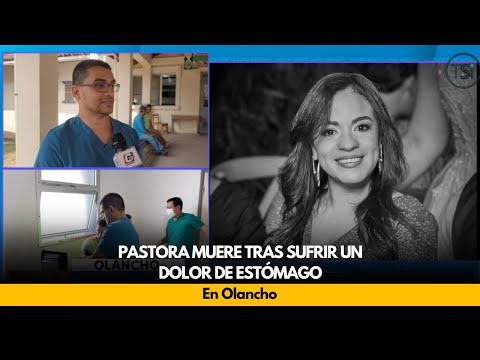 Pastora muere tras sufrir un dolor de estómago, en Olancho