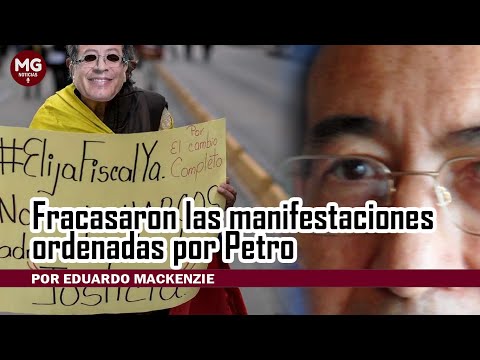 FRACASARON LAS MANIFESTACIONES ORDENADAS POR PETRO  Por Eduardo Mackenzie