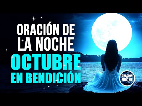 ORACIÓN DE LA NOCHE - PIDE LA SABIDURÍA DE DIOS PARA UN MES LLENO DE BENDICIONES Y PROPÓSITO.