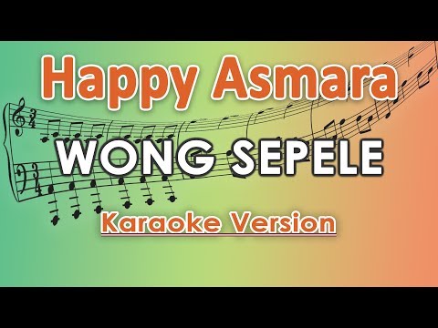 Happy Asmara - Wong Sepele (Karaoke Lirik Tanpa Vokal) by regis