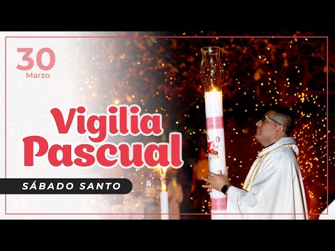 Sábado Santo, Vigilia Pascual 2024 - Parroquia la Transfiguracion, El Salvador