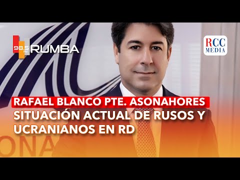 Situación actual de rusos y ucranianos en República Dominicana - Rafael Blanco Pte. ASONAHORES