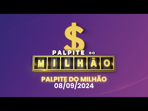 PALPITE DO MILHÃO - A PARTIR DAS 22:30 AO VIVO | DOMINGO 08/09/2024