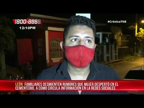 ¡Insólito!: Mujer estaba con signos vitales durante su velorio en León - Nicaragua