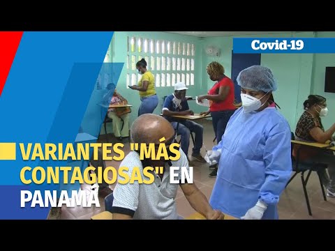 Panamá ha detectado 15 casos de 4 variantes más contagiosas de la covid-19