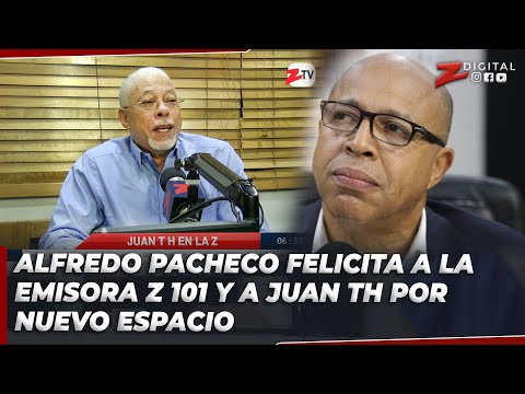 Alfredo Pacheco felicita a la emisora Z 101 y a Juan TH por nuevo espacio