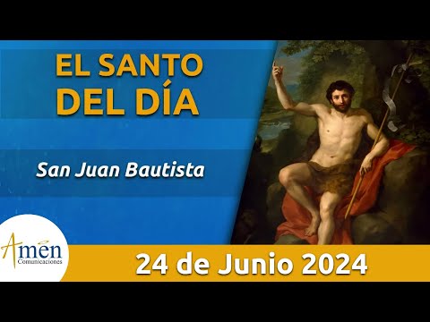 Santo de Hoy 24 de Junio l San Juan Bautista l Amén Comunicaciones