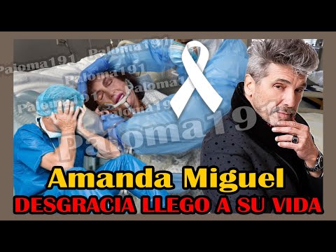 VIDEO: Amanda Miguel, esposa de Diego Verdaguer, se encuentra en estado crítico en el hospital.