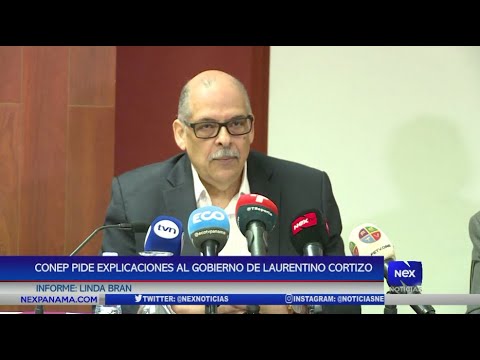 CONEP pide explicaciones al gobierno de Laurentino Cortizo