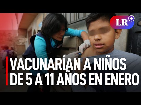 Coronavirus Perú: Vacunación de niños de 5 a 11 años iniciará en enero del 2022