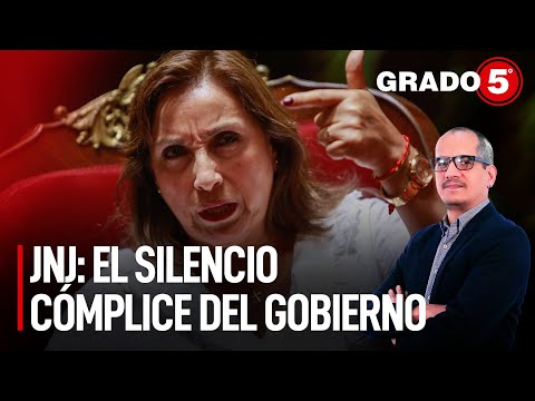 JNJ: el silencio cómplice del gobierno | Grado 5 con David Gómez Fernandini