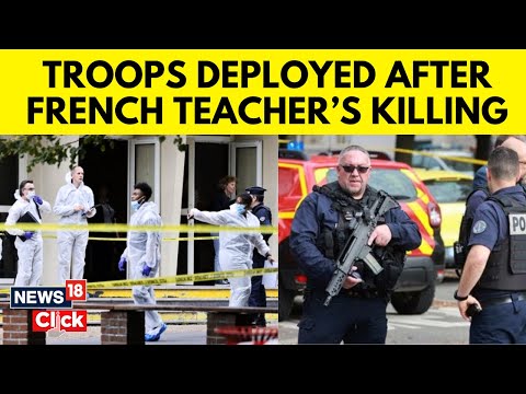 France Deploys 7,000 Troops After Fatal Stabbing Of A Teacher In School | English News | N18V