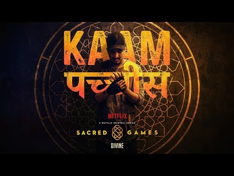 Kaam 25 Lyrics Divine Rap For Netflix Series Sacred Games