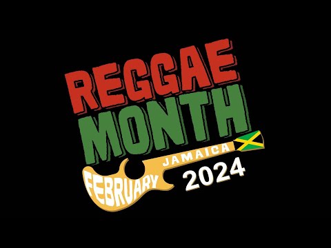 Reggae Month || Day 1 || February 1, 2024
