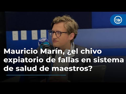 Jhon Mauricio Marín, ¿el chivo expiatorio de las fallas del sistema de salud de maestros? Debate Blu