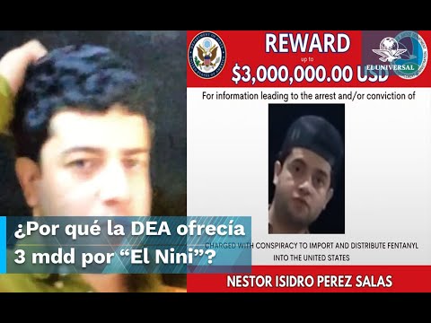 Por este motivo la DEA ofrecía 3 mdd por “El Nini”, jefe de seguridad de “Los Chapitos”