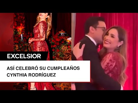 Cynthia Rodríguez celebra su cumpleaños con LUJOSA fiesta organizada por Carlos Rivera