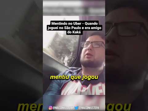 mentiu pro uber q era amigo do kaka e ele respondeu