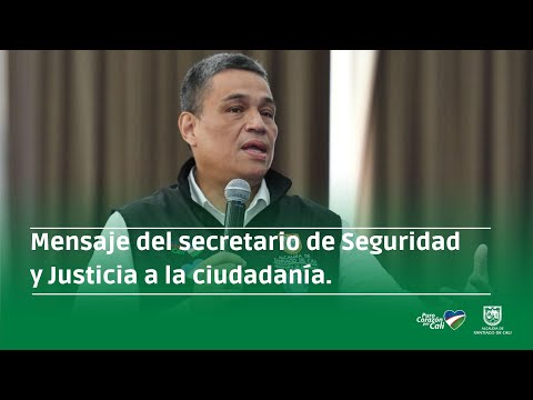 Secretario de Seguridad y Justicia hace un llamado a la ciudadanía.