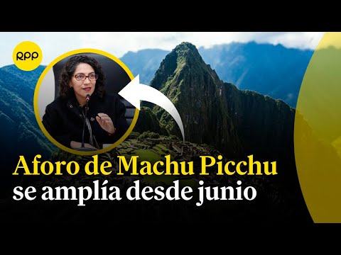 Aforo diario de ingreso a Machu Picchu aumenta desde junio para reactivar el turimos