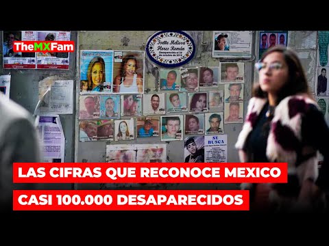 Cifras Alarmantes: Revelan 100,000 Desaparecidos en México | TheMXFam